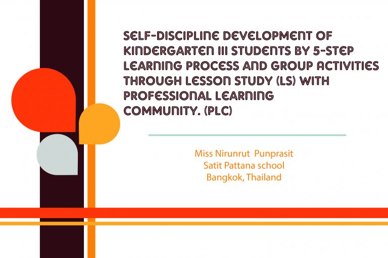 Self-Discipline Development of Kindergarten III Students by 5-Step Learning Process and Group Activities through Lesson Study (LS) with Professional Learning Community. (PLC)